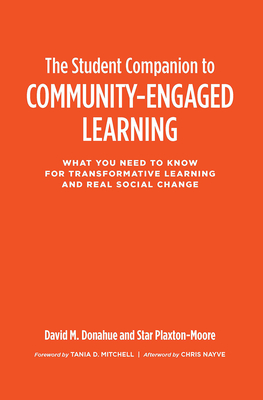 The Student Companion to Community-Engaged Learning: What You Need to Know for Transformative Learning and Real Social Change