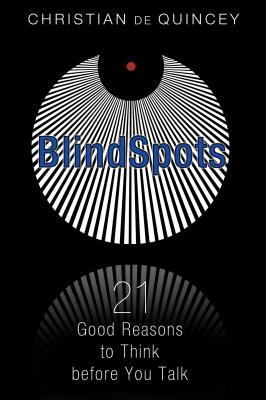 Blindspots: 21 Good Reasons to Think Before You Talk