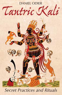Tantric Kali: Secret Practices and Rituals