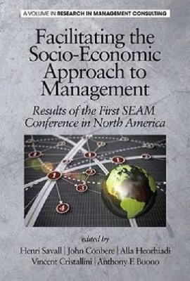 Facilitating the Socio-Economic Approach to Management: Results of the First Seam Conference in North America (Hc)