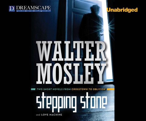 Stepping Stone & Love Machine: Two Short Novels from Crosstown to Oblivion