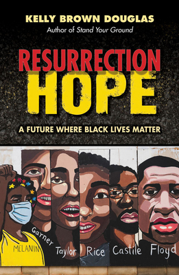 Resurrection Hope: A Future Where Black Lives Matter