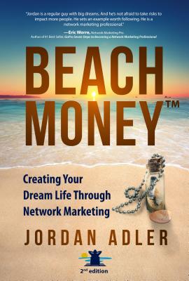 Beach Money: Creating Your Dream Life Through Network Marketing