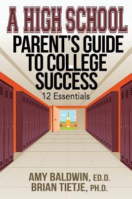 A High School Parent's Guide to College Success: 12 Essentials