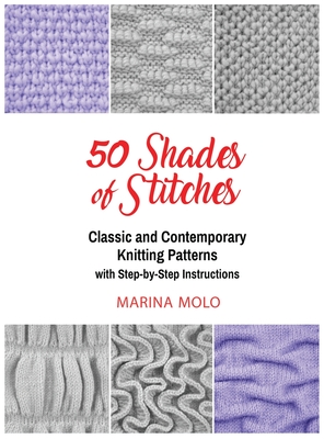 50 Shades of Stitches - Vol 2: Classic and Contemporay Knitting Patterns -  Magers & Quinn Booksellers