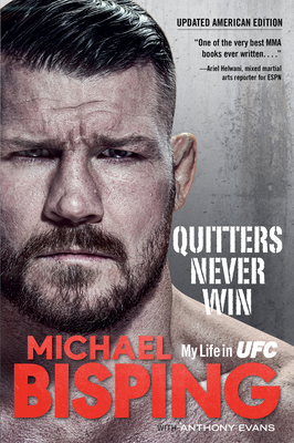 Quitters Never Win: My Life in Ufc -- The American Edition