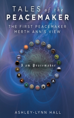 Tales Of The Peacemaker: The First Peacemaker Merth Ann's View
