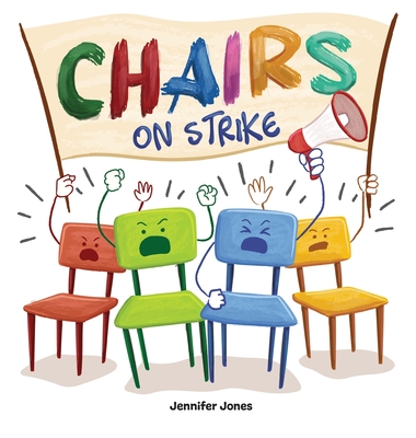 Chairs on Strike: A Funny, Rhyming, Read Aloud Kid's Book For Preschool, Kindergarten, 1st grade, 2nd grade, 3rd grade, 4th grade, or Ea