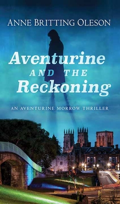 Aventurine and the Reckoning: An Aventurine Morrow Thriller (Large Print Edition)