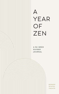 A Year of Zen: A 52-Week Guided Journal