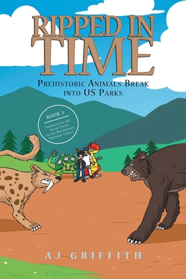 Prehistoric Animals Break into US Parks: Book 3: Sabertooths and Short-Faces in San Bernardino National Forest