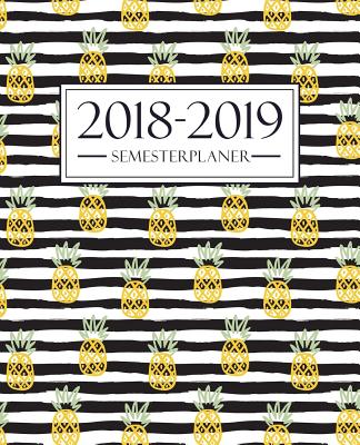 Semesterplaner 2018-2019: Oktober 2018 - September 2019: 19 x 23 cm: Ananas 4176