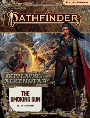 Pathfinder Adventure Path: The Smoking Gun (Outlaws of Alkenstar 3 of 3) (P2)