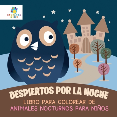 Despiertos por la Noche: Libro para Colorear de Animales Nocturnos para Niños