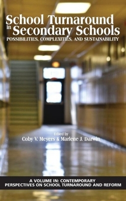School Turnaround in Secondary Schools: Possibilities, Complexities, and Sustainability (hc)