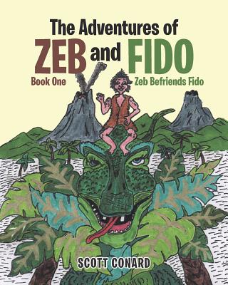 The Adventures of Zeb and Fido Book One: Zeb Befriends Fido