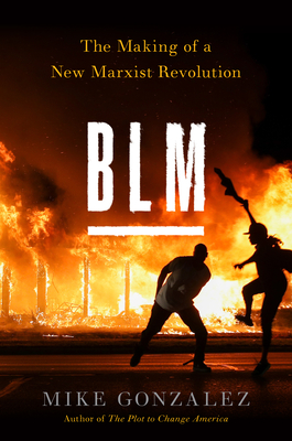 Blm: The Making of a New Marxist Revolution