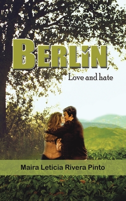 Berlin, Love and Hate