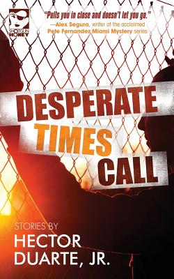 Desperate Times Call: Stories