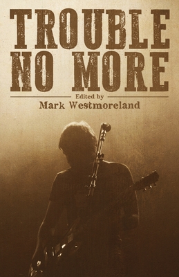 Trouble No More: Crime Fiction Inspired by Southern Rock and the Blues