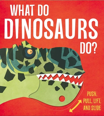 What Do Dinosaurs Do?