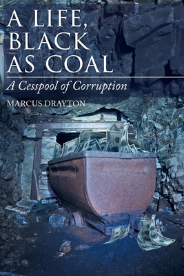 A Life, Black As Coal: A Cesspool of Corruption