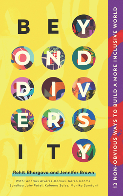 Beyond Diversity: 12 Non-Obvious Ways to Build a More Inclusive World