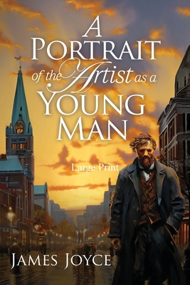 A Portrait of the Artist as a Young Man (Large Print, Annotated): Large Print Edition (Large Print Edition)