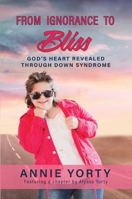 From Ignorance to Bliss: God's Heart Revealed through Down Syndrome