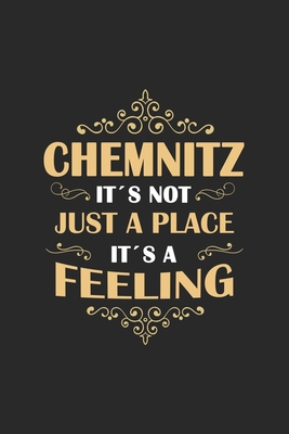 Chemnitz Its not just a place its a feeling: Germany - notebook - 120 pages - dot grid