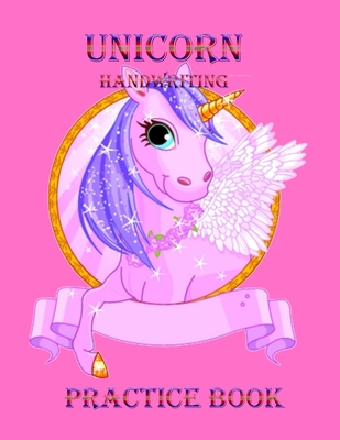 Unicorn Handwriting Practice Book: Cute Unicorn Coloring Pages for Kids 3-5 - Unicorn tracing For Little Learners with Over 100 Pages 8.5x 11 inches