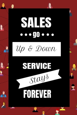 Sales go up and down, service stays forever