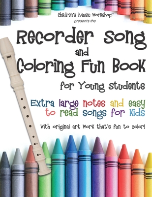 Recorder Song and Coloring Fun Book: for Young Students