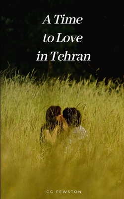 A Time to Love in Tehran