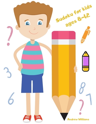 Sudoku for kids ages 8-12: Sudoku for kids ages 8-12 easy & difficult: Sudoku for kids ages 6-8 numbers & symbols: A first Sudoku for kids: puzzl