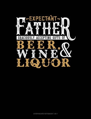 Expectant Father Graciously Accepting Gifts Of Beer, Wine, And Liquor: Storyboard Notebook 1.85:1