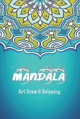 Mandala Art Draw & Relaxing: Mandala drawing Book / Mandala Coloring Book Gift, 120 Pages, 6x9, Soft Cover, Matte Finish