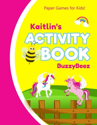 Kaitlin's Activity Book: 100 + Pages of Fun Activities - Ready to Play Paper Games + Storybook Pages for Kids Age 3+ - Hangman, Tic Tac Toe, Fo