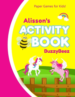 Alisson's Activity Book: 100 + Pages of Fun Activities - Ready to Play Paper Games + Storybook Pages for Kids Age 3+ - Hangman, Tic Tac Toe, Fo