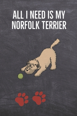All I need is my Norfolk Terrier: A diary for me and my dogs adventures