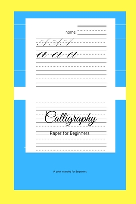 Calligraphy Paper for Beginners: A Book Intended For Beginners