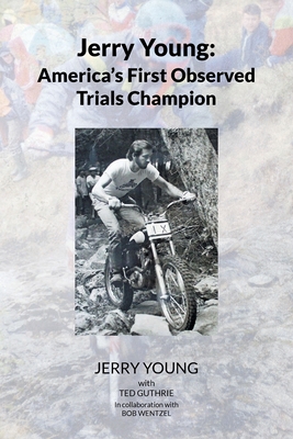 Jerry Young: America's First Observed Trials Champion