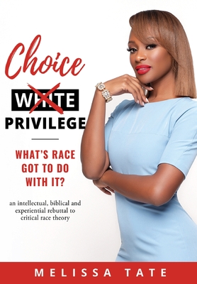 Choice Privilege: Whats Race Got To Do With It?