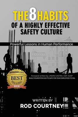The 8 Habits of a Highly Effective Safety Culture: Powerful Lessons in Human Performance