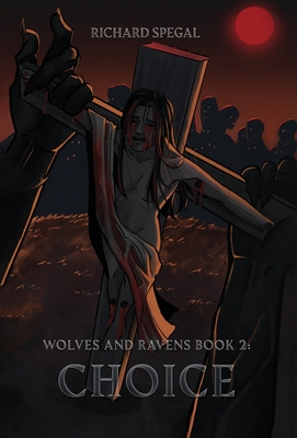 Wolves and Ravens Book 2: Choice