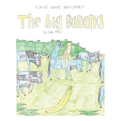 The Big Banana: A Lion Cub's Adventures Season 1, Episode 2:
