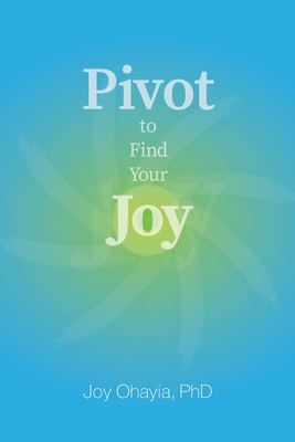 Pivot to Find Your Joy