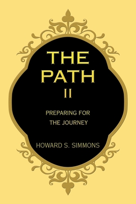 The Path Ii: Preparing for the Journey