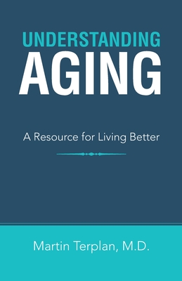 Understanding Aging: A Resource for Living Better
