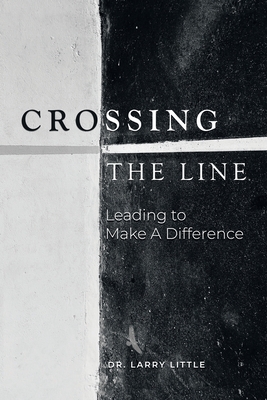 Crossing the Line: Leading to Make A Difference